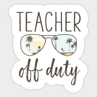 Funny Teacher Off Duty Sunglasses Last Day of School Sticker